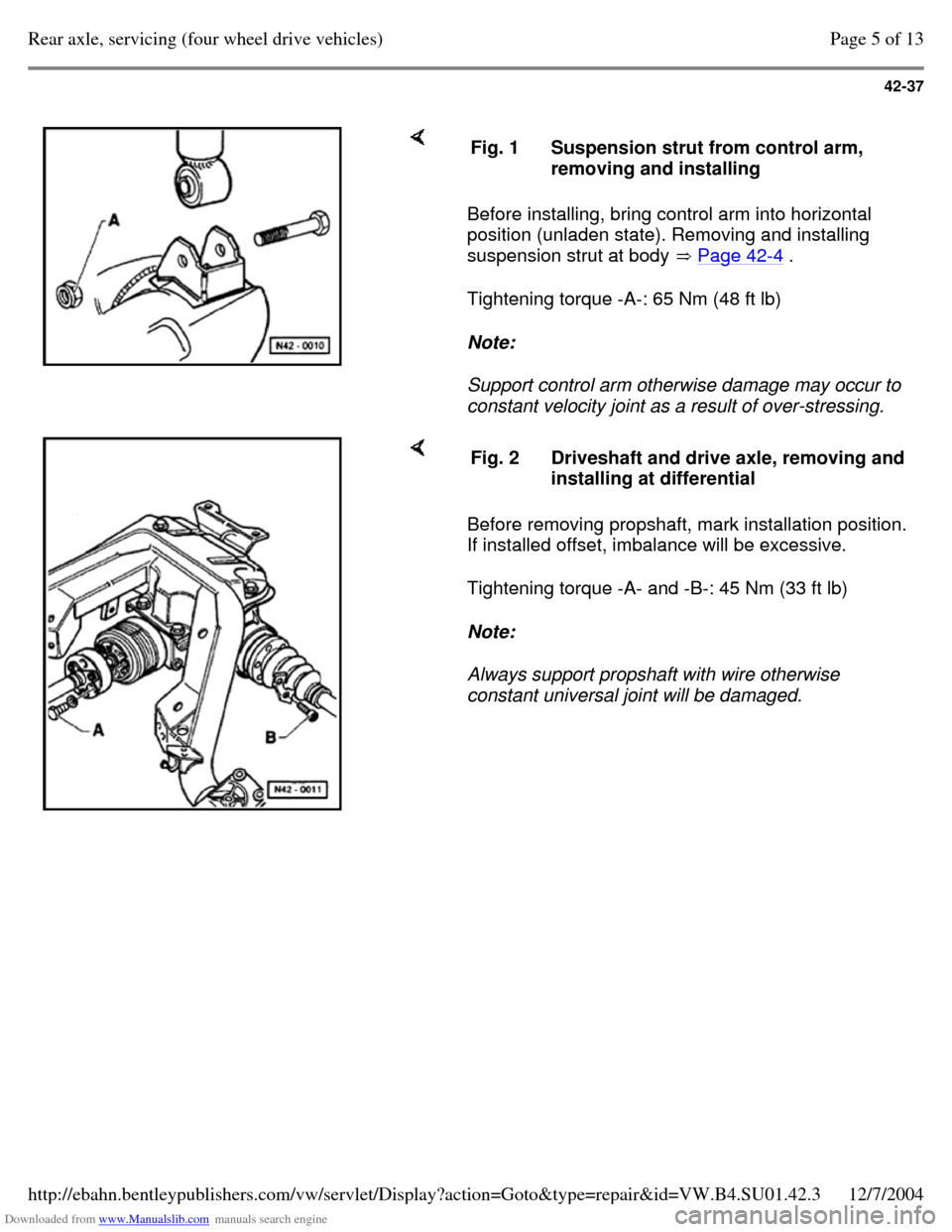 VOLKSWAGEN PASSAT 1996 B3, B4 / 3.G Service Workshop Manual Downloaded from www.Manualslib.com manuals search engine 42-37
     Before installing, bring control arm into horizontal 
position (unladen state). Removing and installing 
suspension strut at body  P