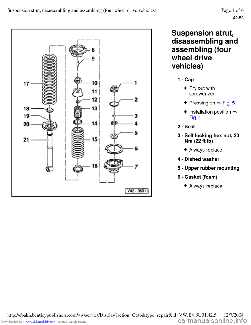 VOLKSWAGEN PASSAT 1995 B3, B4 / 3.G Service Workshop Manual Downloaded from www.Manualslib.com manuals search engine 42-53
   
Suspension strut, 
disassembling and 
assembling (four 
wheel drive 
vehicles) 
1 - Cap  Pry out with 
screwdriver  Pressing on  Fig.