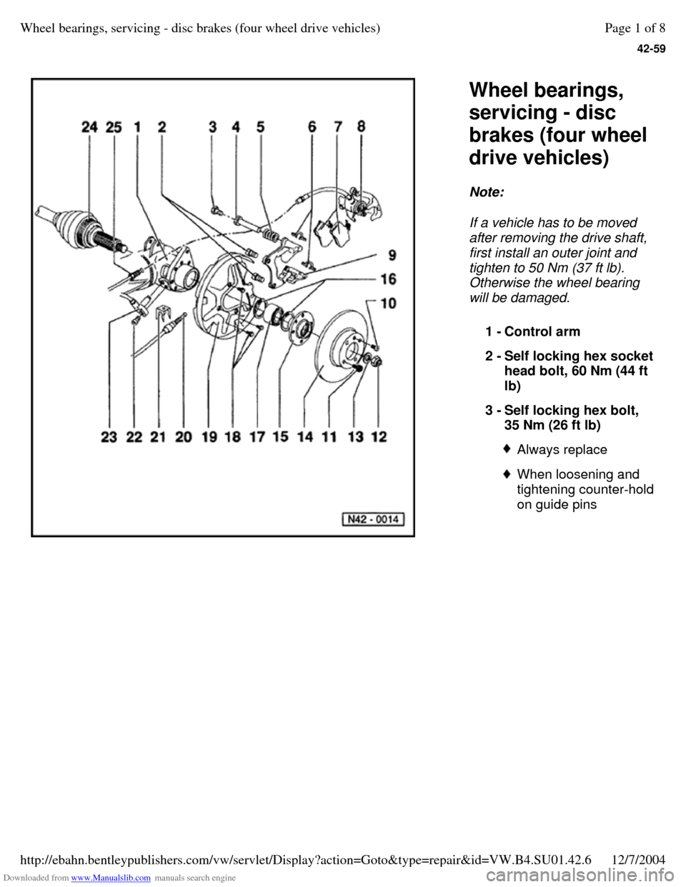 VOLKSWAGEN PASSAT 1997 B3, B4 / 3.G Service Workshop Manual Downloaded from www.Manualslib.com manuals search engine 42-59
   
Wheel bearings, 
servicing - disc 
brakes (four wheel 
drive vehicles) 
Note:  
If a vehicle has to be moved 
after removing the driv