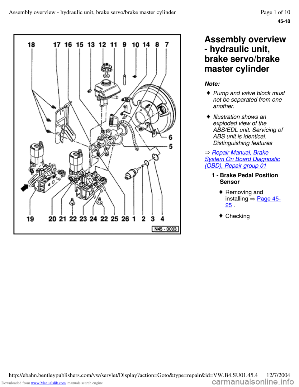 VOLKSWAGEN PASSAT 1995 B3, B4 / 3.G Service Workshop Manual Downloaded from www.Manualslib.com manuals search engine 45-18
   
Assembly overview 
- hydraulic unit, 
brake servo/brake 
master cylinder 
Note: 
 Repair Manual, Brake System On Board Diagnostic (OB