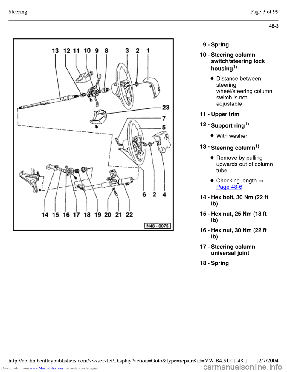 VOLKSWAGEN PASSAT 1997 B3, B4 / 3.G Service Workshop Manual Downloaded from www.Manualslib.com manuals search engine 48-3
   
9 - Spring 
10 - Steering column 
switch/steering lock 
housing1)
  Distance between 
steering 
wheel/steering column 
switch is not 
