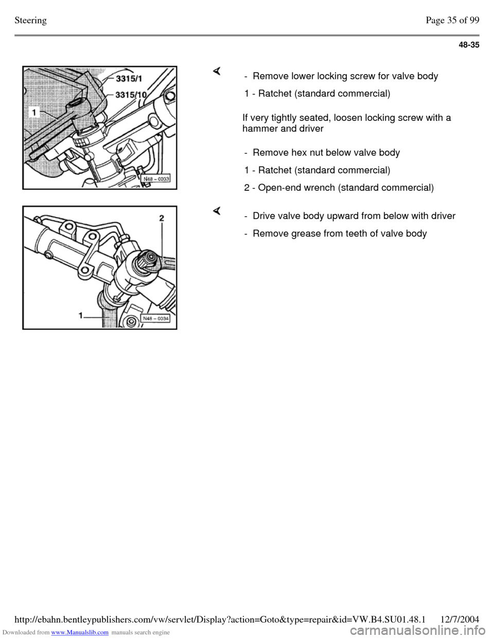 VOLKSWAGEN PASSAT 1995 B3, B4 / 3.G Service Workshop Manual Downloaded from www.Manualslib.com manuals search engine 48-35
If very tightly seated, loosen locking screw with a
hammer and driver - Remove lower locking screw for valve body 1 - Ratchet (sta VOLKSWAGEN PASSAT 1995 B3, B4 / 3.G Service Workshop Manual Downloaded from www.Manualslib.com manuals search engine 48-35
If very tightly seated, loosen locking screw with a
hammer and driver - Remove lower locking screw for valve body 1 - Ratchet (sta