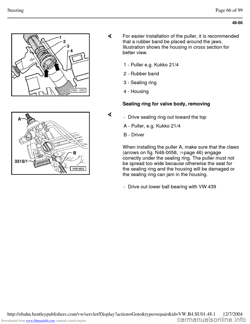 VOLKSWAGEN PASSAT 1995 B3, B4 / 3.G Service Workshop Manual Downloaded from www.Manualslib.com manuals search engine 48-66
For easier installation of the puller, it is recommended
that a rubber band be placed around the jaws.
Illustration shows the hous VOLKSWAGEN PASSAT 1995 B3, B4 / 3.G Service Workshop Manual Downloaded from www.Manualslib.com manuals search engine 48-66
For easier installation of the puller, it is recommended
that a rubber band be placed around the jaws.
Illustration shows the hous
