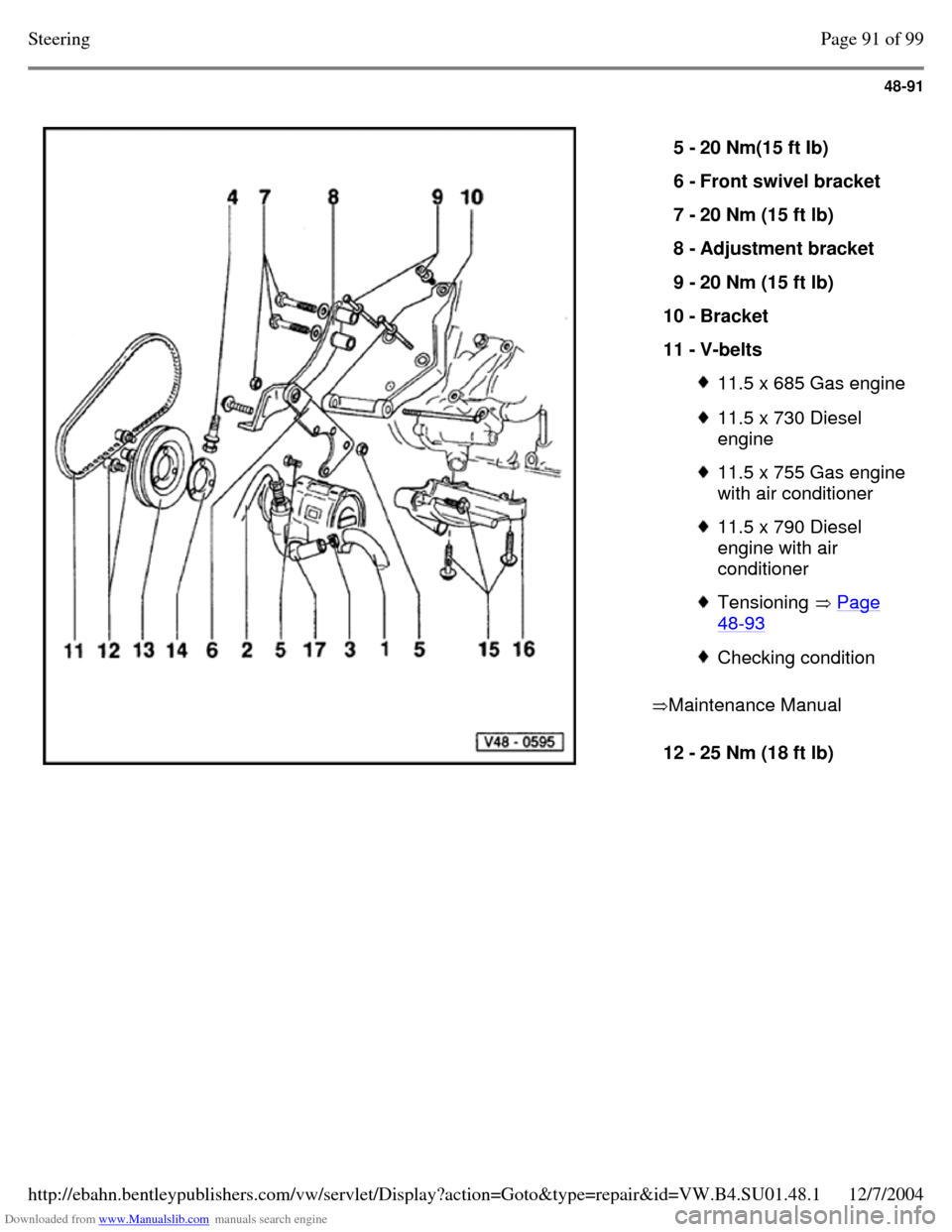 VOLKSWAGEN PASSAT 1997 B3, B4 / 3.G Service Workshop Manual Downloaded from www.Manualslib.com manuals search engine 48-91
   
Maintenance Manual  5 - 20 Nm(15 ft Ib) 
6 - Front swivel bracket 
7 - 20 Nm (15 ft lb) 
8 - Adjustment bracket 
9 - 20 Nm (15 ft lb)