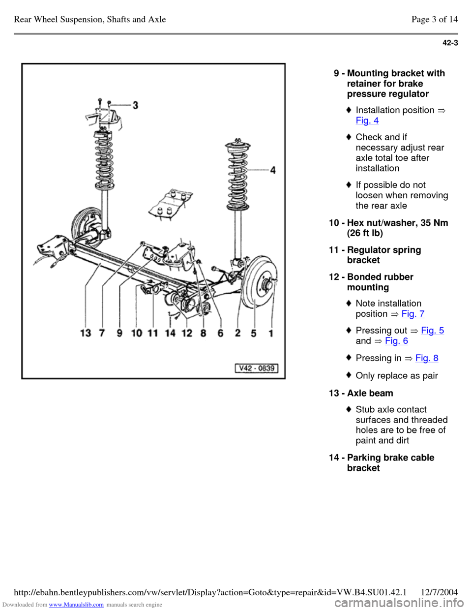 VOLKSWAGEN PASSAT 1995 B3, B4 / 3.G Service Owners Manual Downloaded from www.Manualslib.com manuals search engine 42-3
   
9 - Mounting bracket with 
retainer for brake 
pressure regulator  Installation position  
Fig. 4  Check and if 
necessary adjust rear