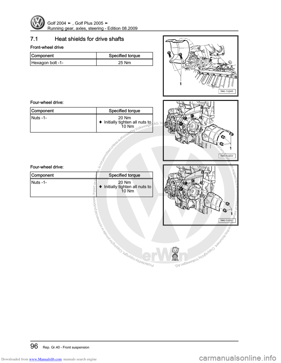 VOLKSWAGEN GOLF 2004 1J / 4.G Running Gear Axles Workshop Manual Downloaded from www.Manualslib.com manuals search engine Protected by copyright. Copying for private or commercial purposes, in partor in whole, is not permitted unless authorised by Volkswagen AG. Vo