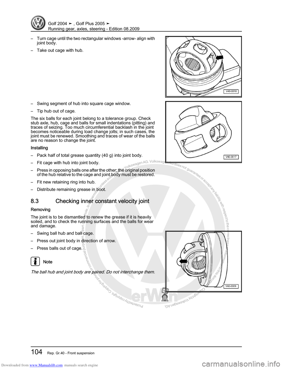 VOLKSWAGEN GOLF 2004 1J / 4.G Running Gear Axles Workshop Manual Downloaded from www.Manualslib.com manuals search engine Protected by copyright. Copying for private or commercial purposes, in partor in whole, is not permitted unless authorised by Volkswagen AG. Vo
