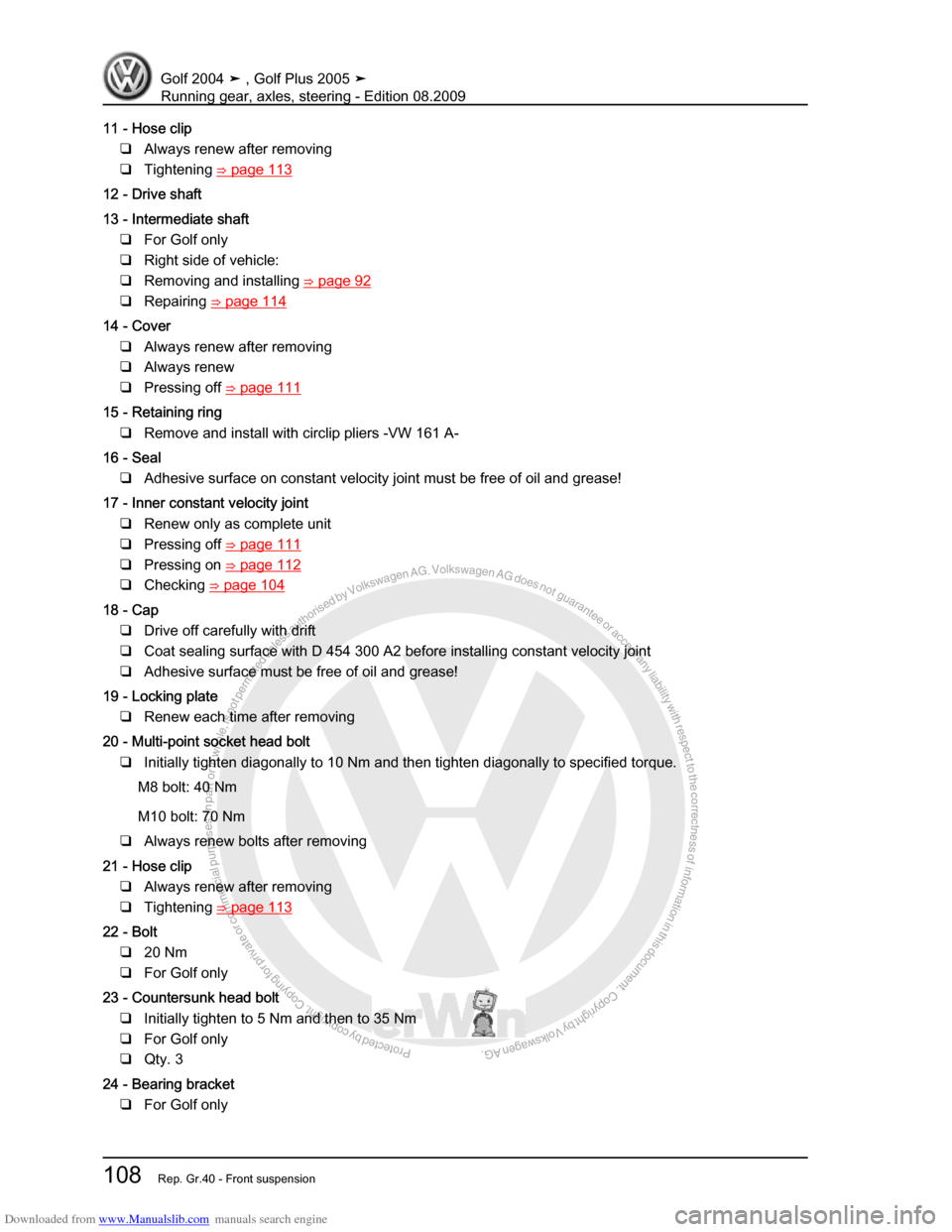 VOLKSWAGEN GOLF 2004 1J / 4.G Running Gear Axles Workshop Manual Downloaded from www.Manualslib.com manuals search engine Protected by copyright. Copying for private or commercial purposes, in partor in whole, is not permitted unless authorised by Volkswagen AG. Vo