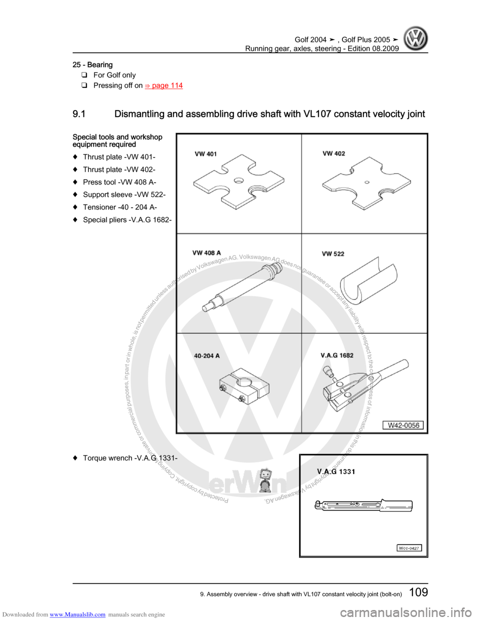 VOLKSWAGEN GOLF 2004 1J / 4.G Running Gear Axles Workshop Manual Downloaded from www.Manualslib.com manuals search engine Protected by copyright. Copying for private or commercial purposes, in partor in whole, is not permitted unless authorised by Volkswagen AG. Vo