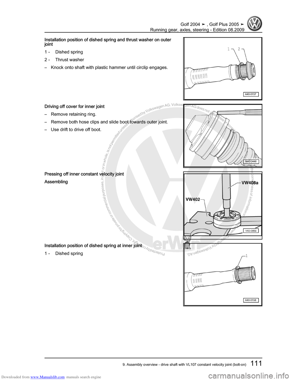 VOLKSWAGEN GOLF 2004 1J / 4.G Running Gear Axles Workshop Manual Downloaded from www.Manualslib.com manuals search engine Protected by copyright. Copying for private or commercial purposes, in partor in whole, is not permitted unless authorised by Volkswagen AG. Vo