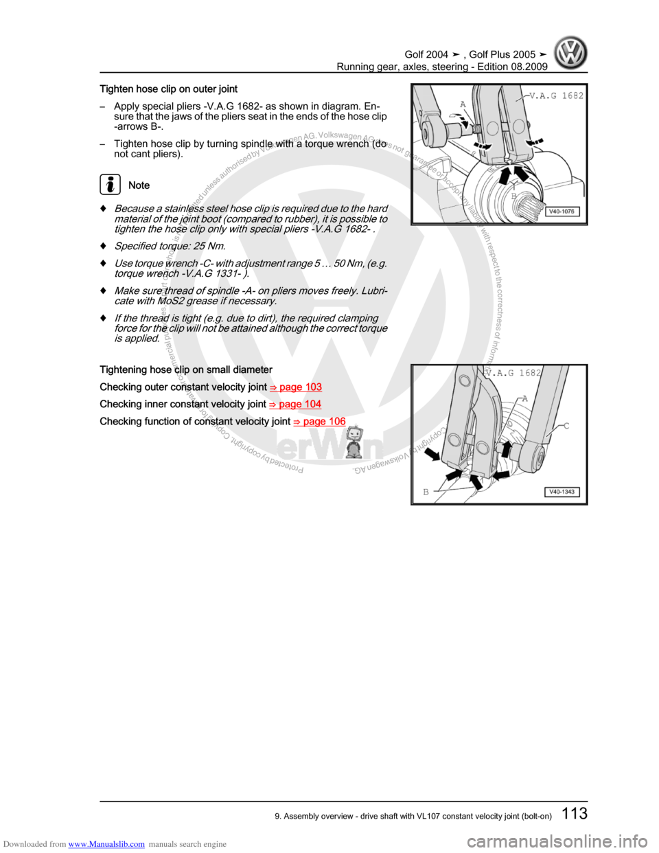 VOLKSWAGEN GOLF 2004 1J / 4.G Running Gear Axles Workshop Manual Downloaded from www.Manualslib.com manuals search engine Protected by copyright. Copying for private or commercial purposes, in partor in whole, is not permitted unless authorised by Volkswagen AG. Vo