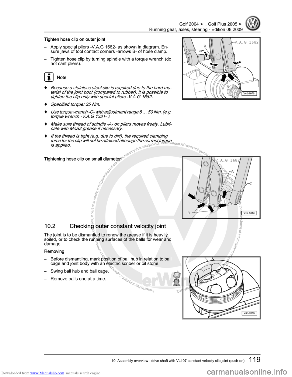 VOLKSWAGEN GOLF 2004 1J / 4.G Running Gear Axles Workshop Manual Downloaded from www.Manualslib.com manuals search engine Protected by copyright. Copying for private or commercial purposes, in partor in whole, is not permitted unless authorised by Volkswagen AG. Vo