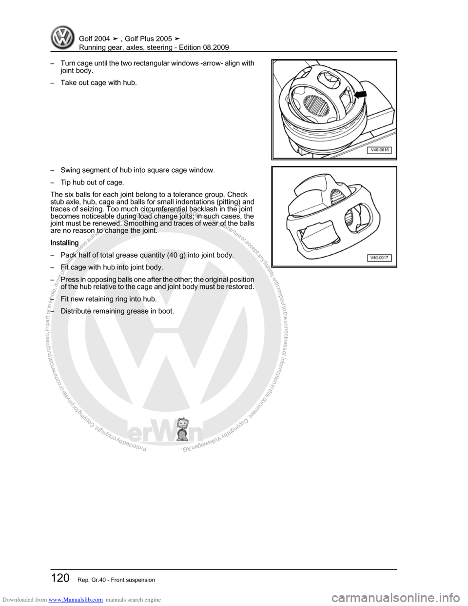 VOLKSWAGEN GOLF 2004 1J / 4.G Running Gear Axles Workshop Manual Downloaded from www.Manualslib.com manuals search engine Protected by copyright. Copying for private or commercial purposes, in partor in whole, is not permitted unless authorised by Volkswagen AG. Vo