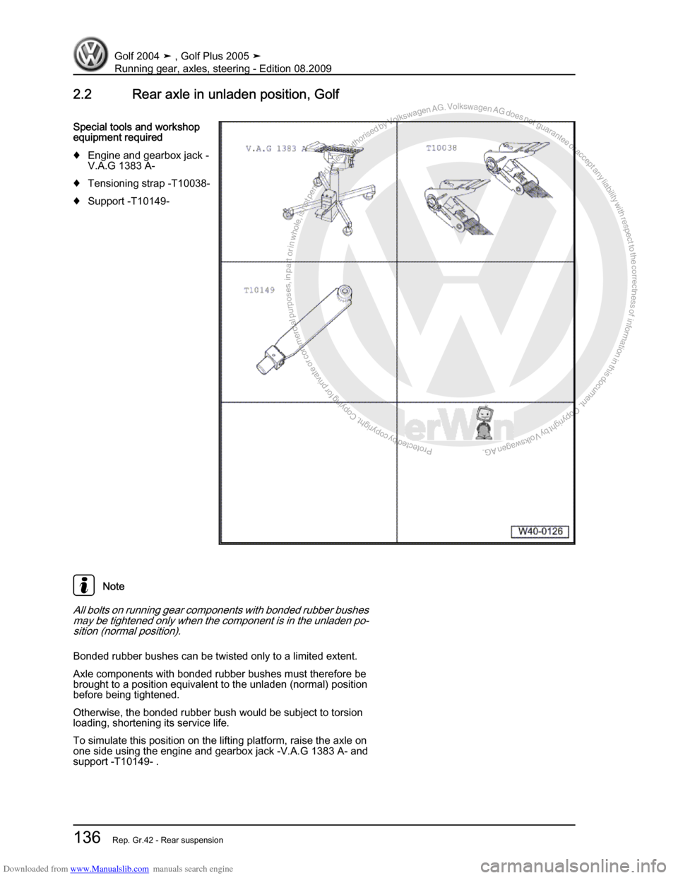 VOLKSWAGEN GOLF 2004 1J / 4.G Running Gear Axles Workshop Manual Downloaded from www.Manualslib.com manuals search engine Protected by copyright. Copying for private or commercial purposes, in partor in whole, is not permitted unless authorised by Volkswagen AG. Vo