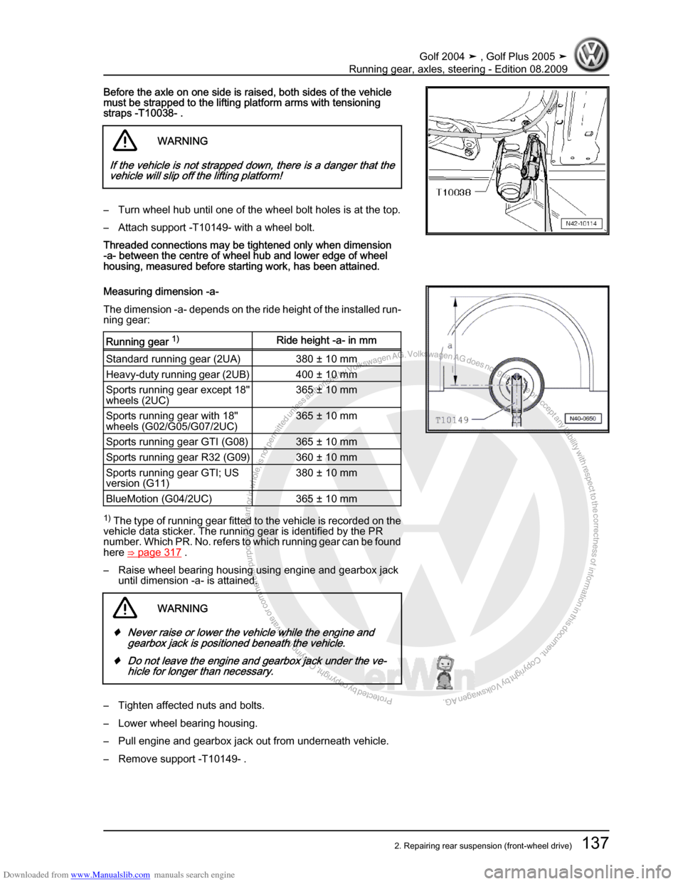 VOLKSWAGEN GOLF 2004 1J / 4.G Running Gear Axles Workshop Manual Downloaded from www.Manualslib.com manuals search engine Protected by copyright. Copying for private or commercial purposes, in partor in whole, is not permitted unless authorised by Volkswagen AG. Vo