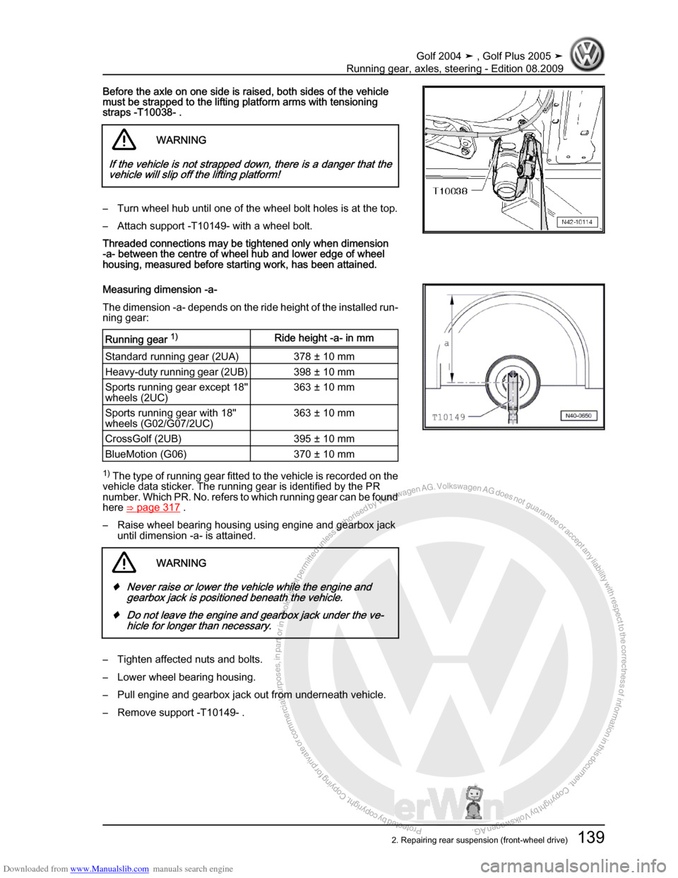 VOLKSWAGEN GOLF 2004 1J / 4.G Running Gear Axles Workshop Manual Downloaded from www.Manualslib.com manuals search engine Protected by copyright. Copying for private or commercial purposes, in partor in whole, is not permitted unless authorised by Volkswagen AG. Vo