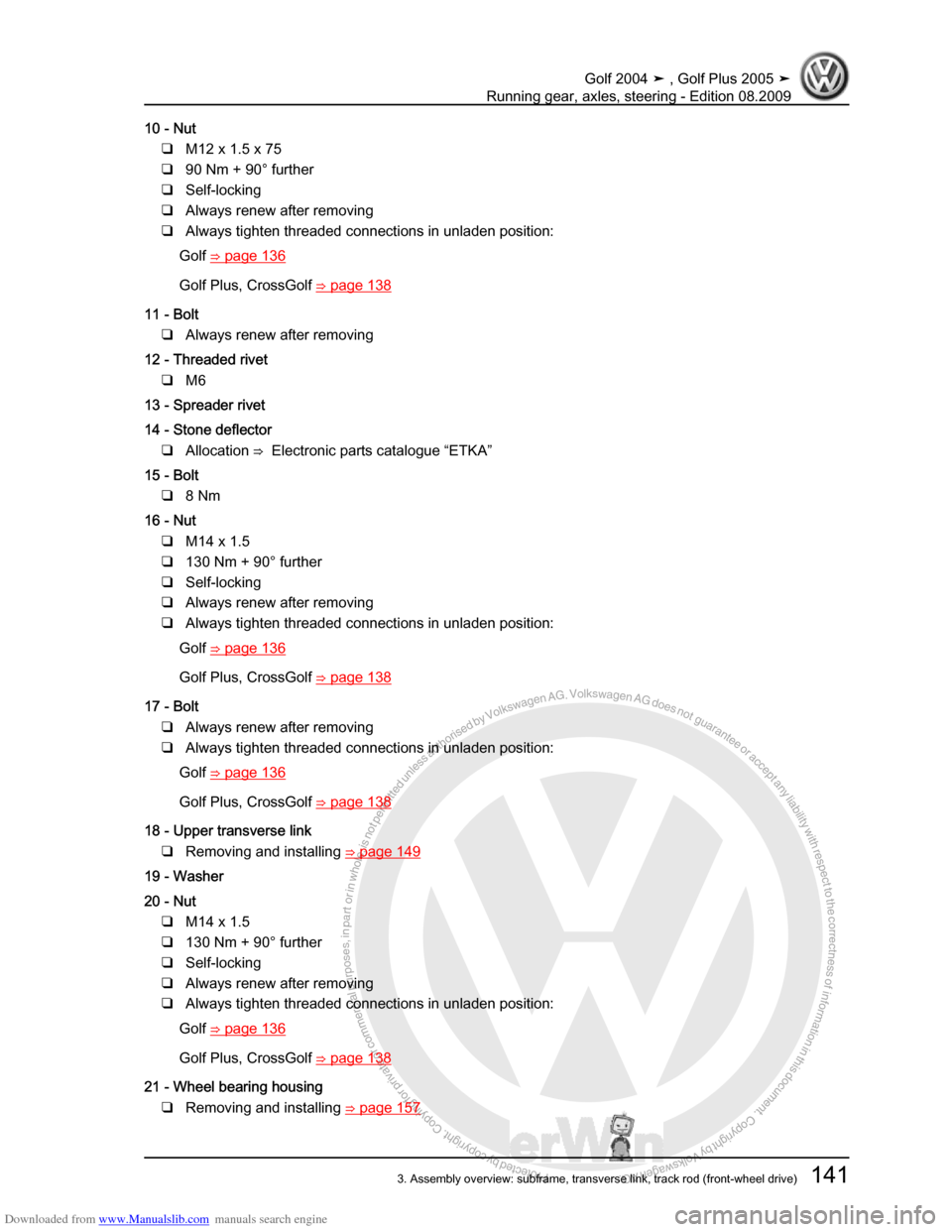 VOLKSWAGEN GOLF 2004 1J / 4.G Running Gear Axles Workshop Manual Downloaded from www.Manualslib.com manuals search engine Protected by copyright. Copying for private or commercial purposes, in partor in whole, is not permitted unless authorised by Volkswagen AG. Vo