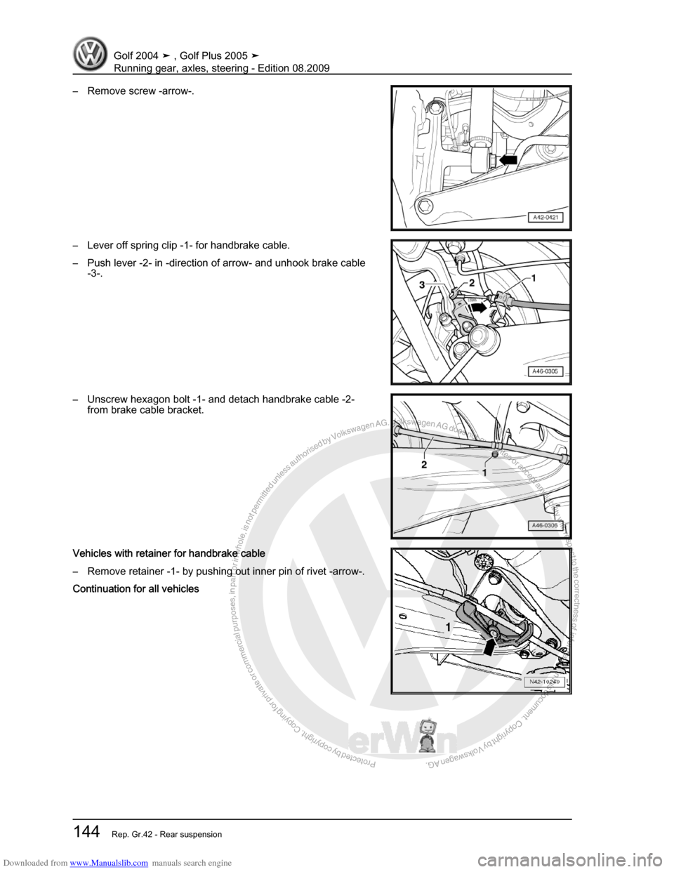 VOLKSWAGEN GOLF 2004 1J / 4.G Running Gear Axles Workshop Manual Downloaded from www.Manualslib.com manuals search engine Protected by copyright. Copying for private or commercial purposes, in partor in whole, is not permitted unless authorised by Volkswagen AG. Vo