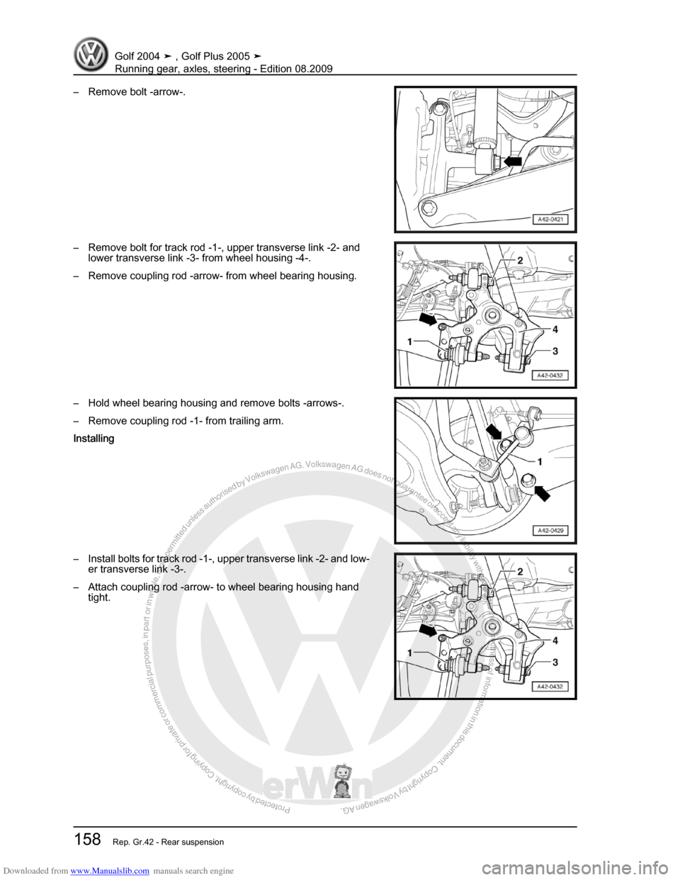 VOLKSWAGEN GOLF 2004 1J / 4.G Running Gear Axles Workshop Manual Downloaded from www.Manualslib.com manuals search engine Protected by copyright. Copying for private or commercial purposes, in partor in whole, is not permitted unless authorised by Volkswagen AG. Vo