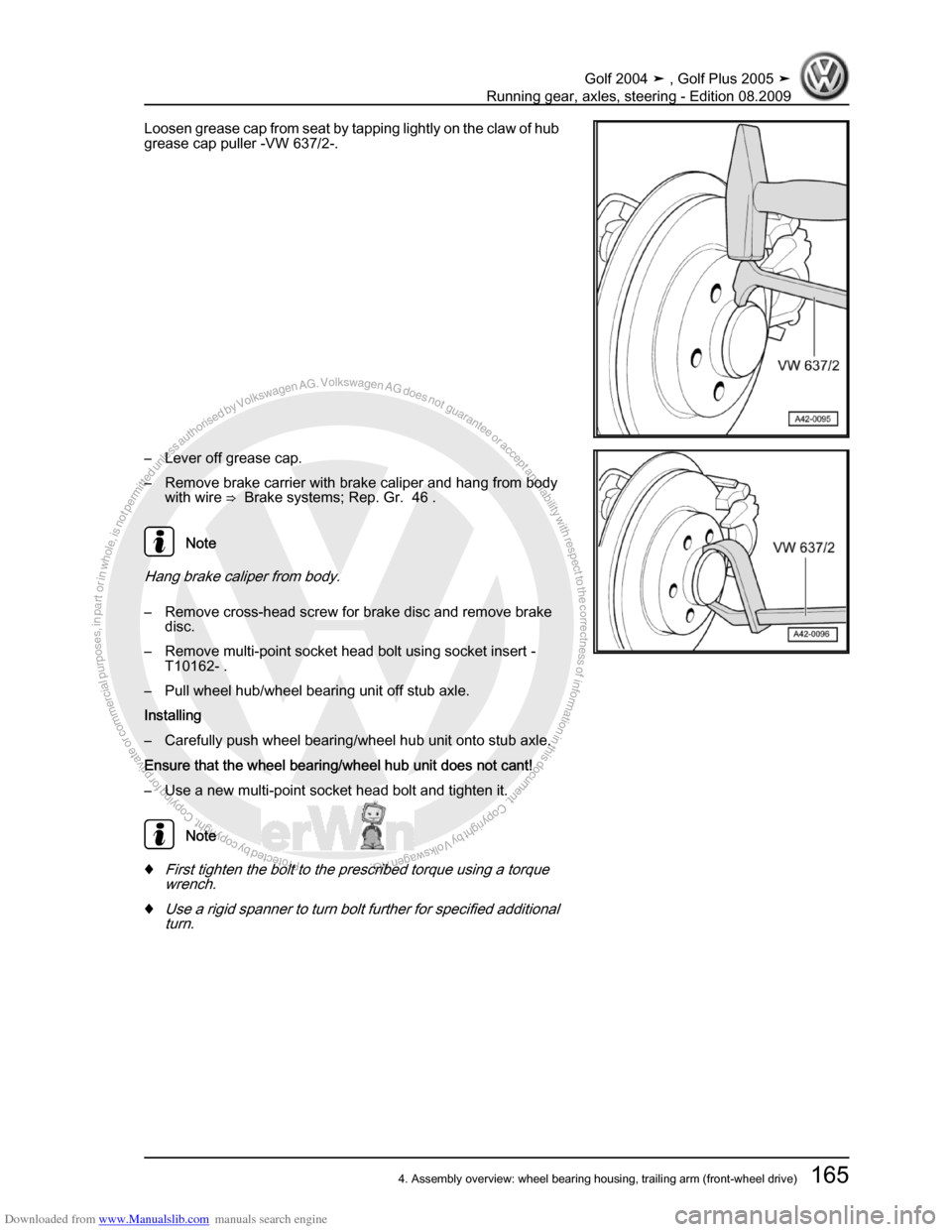 VOLKSWAGEN GOLF 2004 1J / 4.G Running Gear Axles Workshop Manual Downloaded from www.Manualslib.com manuals search engine Protected by copyright. Copying for private or commercial purposes, in partor in whole, is not permitted unless authorised by Volkswagen AG. Vo