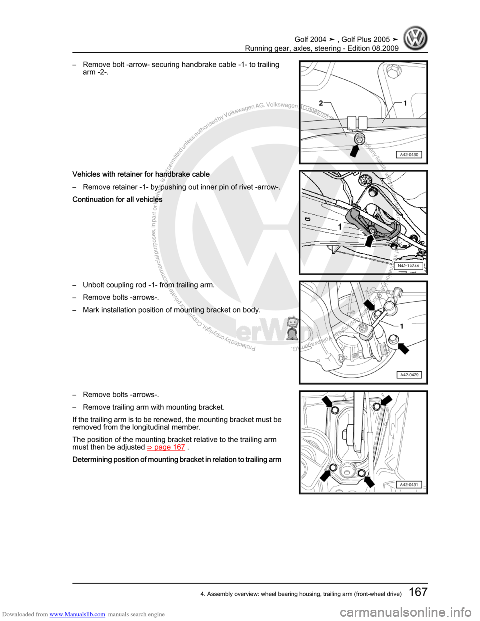 VOLKSWAGEN GOLF 2004 1J / 4.G Running Gear Axles Workshop Manual Downloaded from www.Manualslib.com manuals search engine Protected by copyright. Copying for private or commercial purposes, in partor in whole, is not permitted unless authorised by Volkswagen AG. Vo