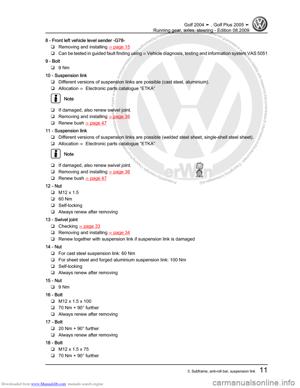 VOLKSWAGEN GOLF 2004 1J / 4.G Running Gear Axles User Guide Downloaded from www.Manualslib.com manuals search engine Protected by copyright. Copying for private or commercial purposes, in partor in whole, is not permitted unless authorised by Volkswagen AG. Vo