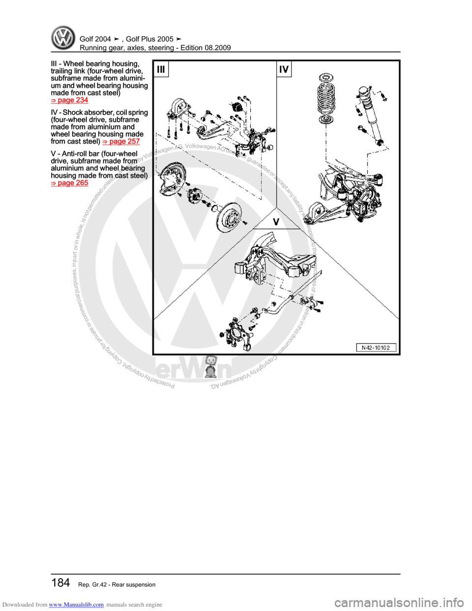 VOLKSWAGEN GOLF 2004 1J / 4.G Running Gear Axles Workshop Manual Downloaded from www.Manualslib.com manuals search engine Protected by copyright. Copying for private or commercial purposes, in partor in whole, is not permitted unless authorised by Volkswagen AG. Vo