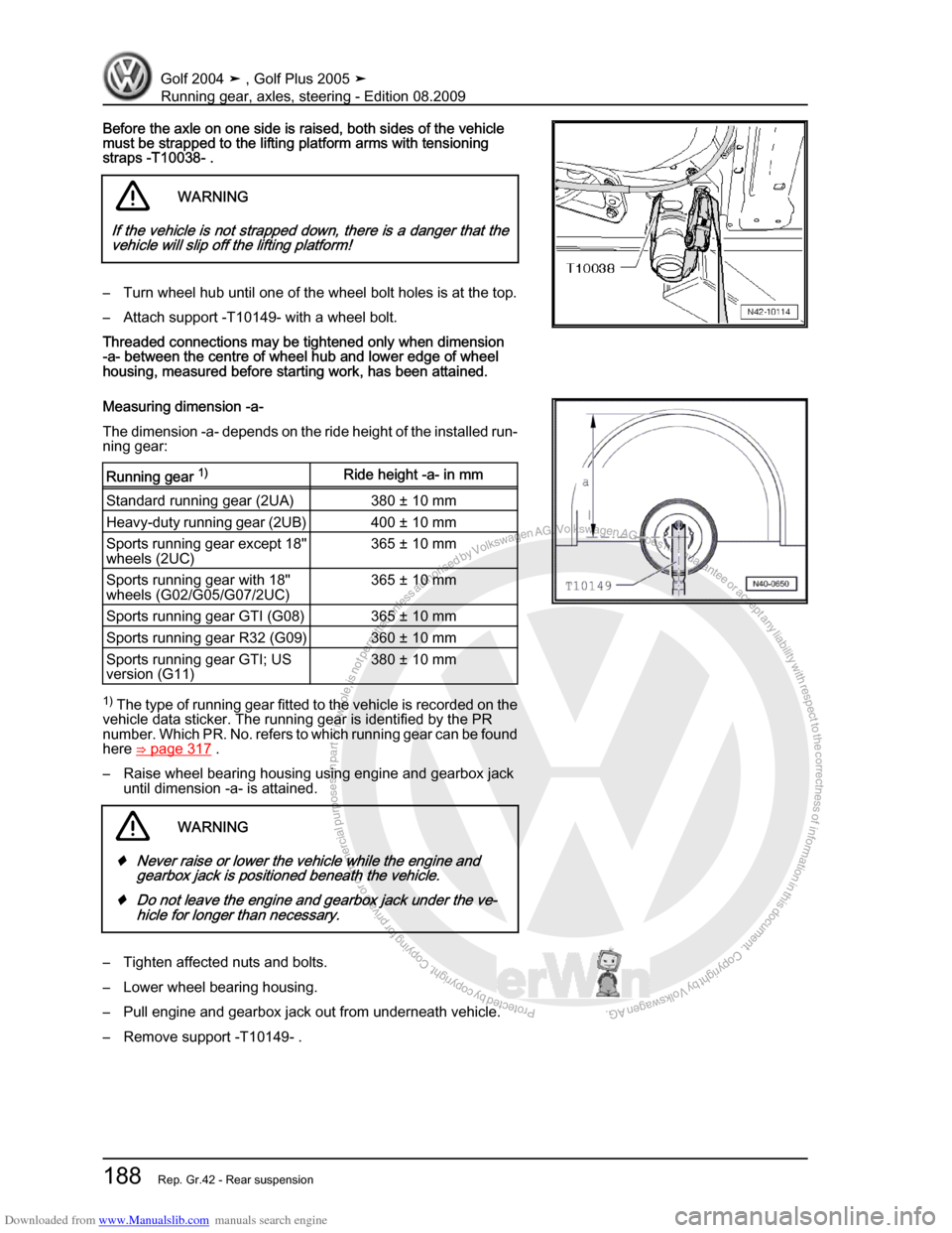 VOLKSWAGEN GOLF 2004 1J / 4.G Running Gear Axles Workshop Manual Downloaded from www.Manualslib.com manuals search engine Protected by copyright. Copying for private or commercial purposes, in partor in whole, is not permitted unless authorised by Volkswagen AG. Vo
