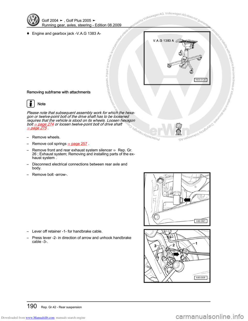 VOLKSWAGEN GOLF 2004 1J / 4.G Running Gear Axles Workshop Manual Downloaded from www.Manualslib.com manuals search engine Protected by copyright. Copying for private or commercial purposes, in partor in whole, is not permitted unless authorised by Volkswagen AG. Vo