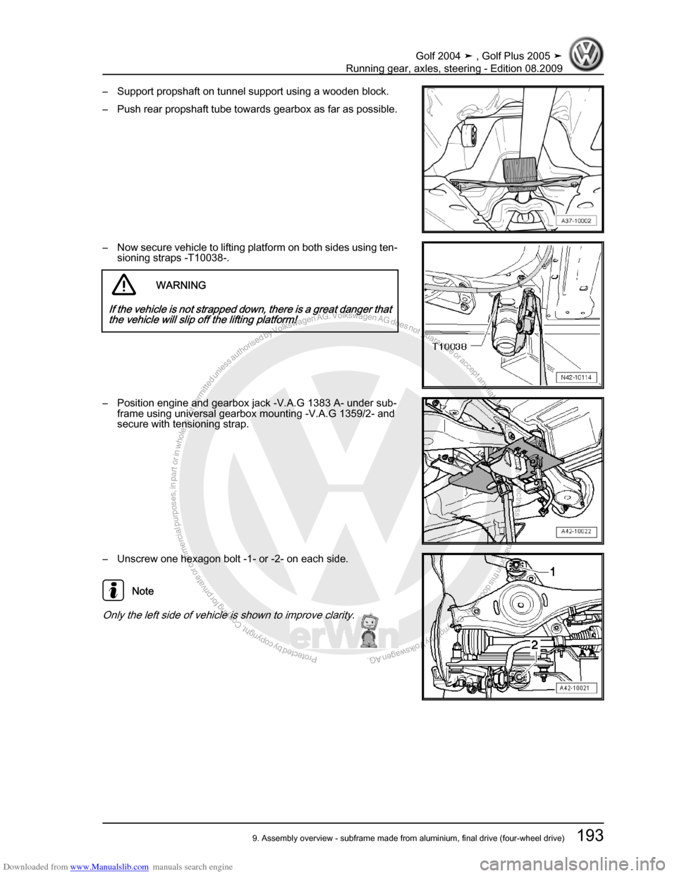 VOLKSWAGEN GOLF 2004 1J / 4.G Running Gear Axles Workshop Manual Downloaded from www.Manualslib.com manuals search engine Protected by copyright. Copying for private or commercial purposes, in partor in whole, is not permitted unless authorised by Volkswagen AG. Vo