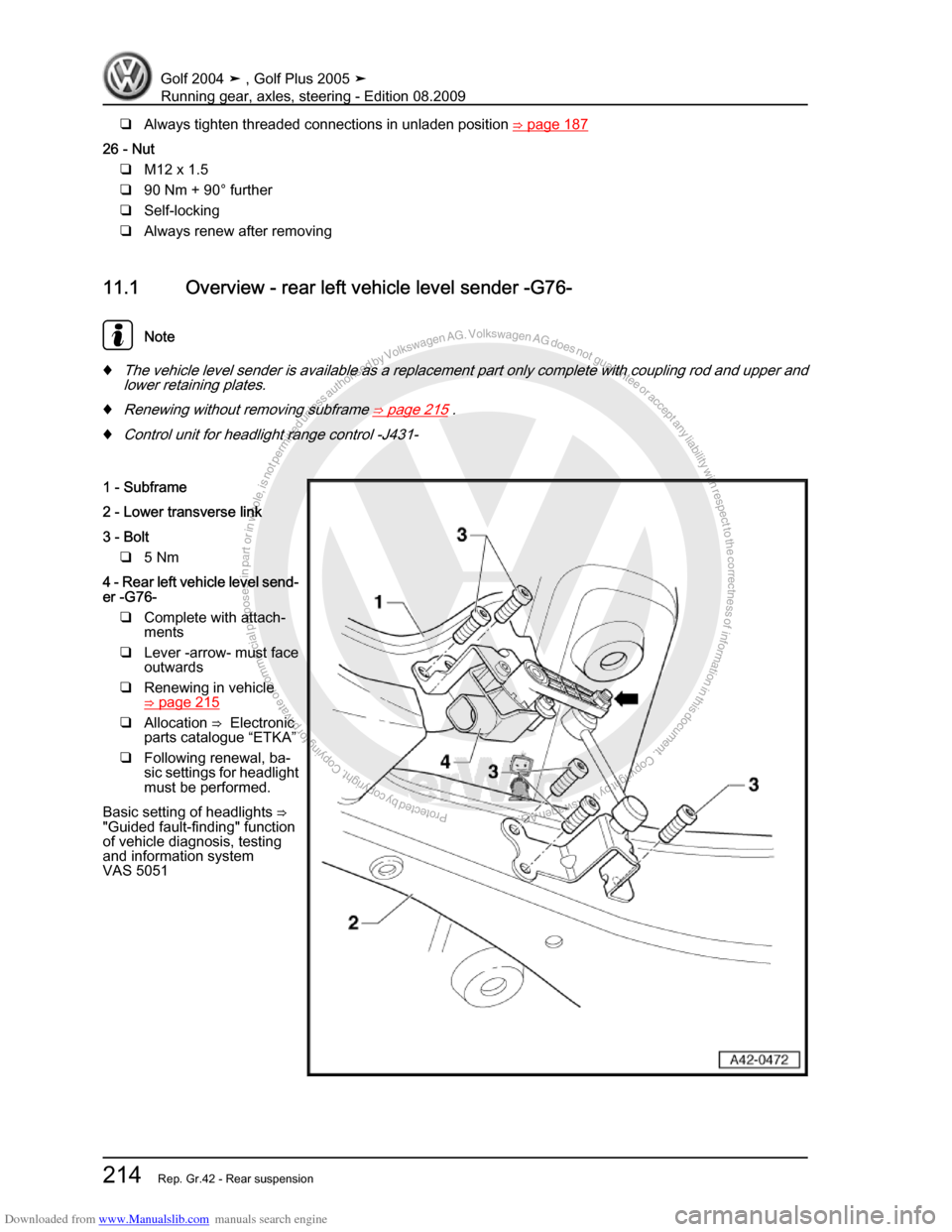 VOLKSWAGEN GOLF 2004 1J / 4.G Running Gear Axles Workshop Manual Downloaded from www.Manualslib.com manuals search engine Protected by copyright. Copying for private or commercial purposes, in partor in whole, is not permitted unless authorised by Volkswagen AG. Vo