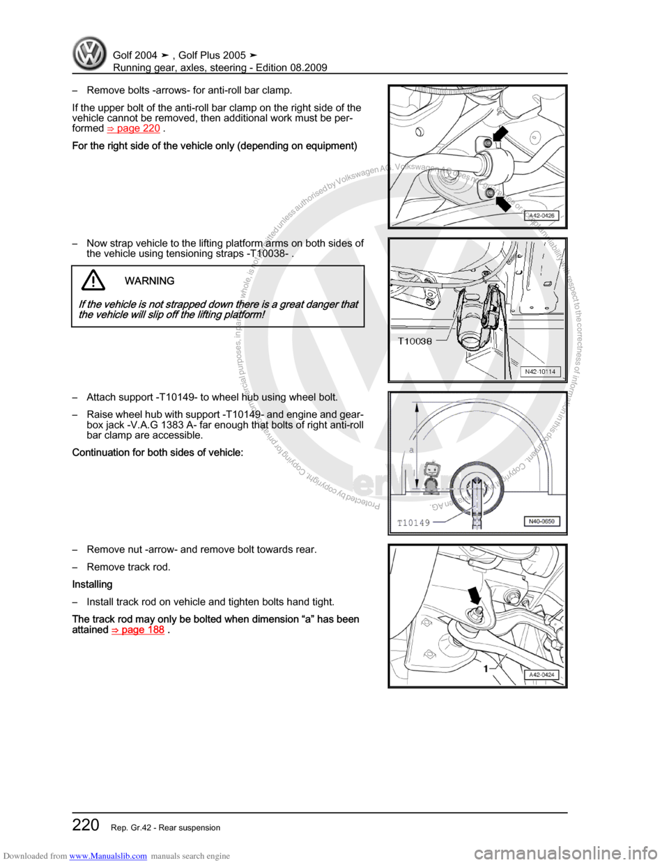 VOLKSWAGEN GOLF 2004 1J / 4.G Running Gear Axles Workshop Manual Downloaded from www.Manualslib.com manuals search engine Protected by copyright. Copying for private or commercial purposes, in partor in whole, is not permitted unless authorised by Volkswagen AG. Vo