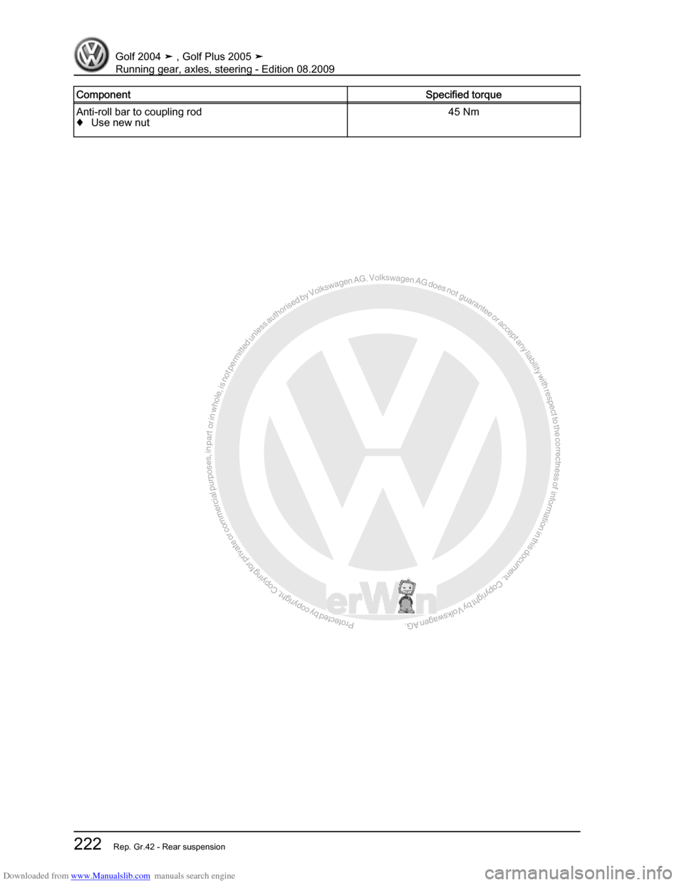 VOLKSWAGEN GOLF 2004 1J / 4.G Running Gear Axles Workshop Manual Downloaded from www.Manualslib.com manuals search engine Protected by copyright. Copying for private or commercial purposes, in partor in whole, is not permitted unless authorised by Volkswagen AG. Vo