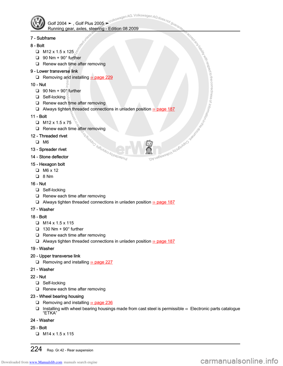 VOLKSWAGEN GOLF 2004 1J / 4.G Running Gear Axles Workshop Manual Downloaded from www.Manualslib.com manuals search engine Protected by copyright. Copying for private or commercial purposes, in partor in whole, is not permitted unless authorised by Volkswagen AG. Vo