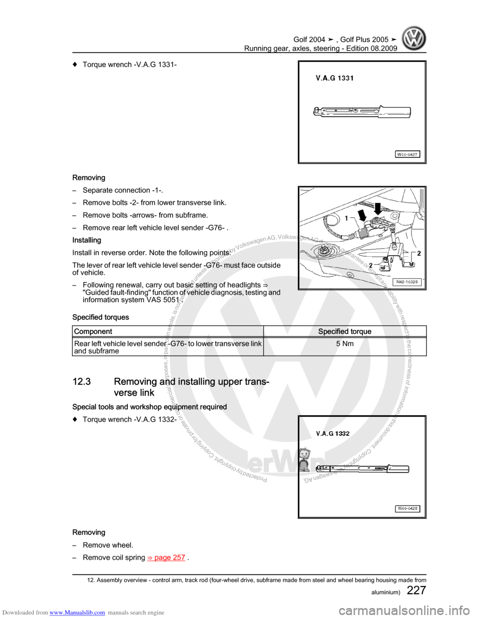 VOLKSWAGEN GOLF 2004 1J / 4.G Running Gear Axles Workshop Manual Downloaded from www.Manualslib.com manuals search engine Protected by copyright. Copying for private or commercial purposes, in partor in whole, is not permitted unless authorised by Volkswagen AG. Vo