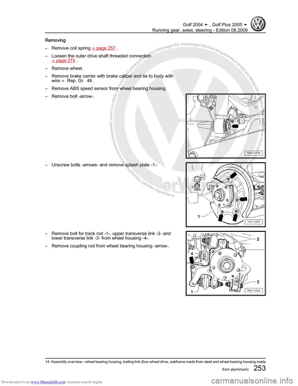 VOLKSWAGEN GOLF 2004 1J / 4.G Running Gear Axles Workshop Manual Downloaded from www.Manualslib.com manuals search engine Protected by copyright. Copying for private or commercial purposes, in partor in whole, is not permitted unless authorised by Volkswagen AG. Vo