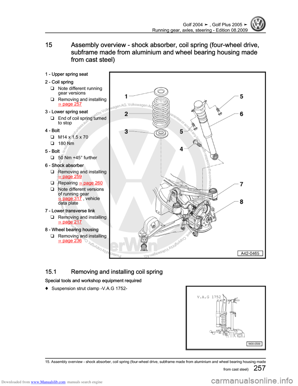 VOLKSWAGEN GOLF 2004 1J / 4.G Running Gear Axles Workshop Manual Downloaded from www.Manualslib.com manuals search engine Protected by copyright. Copying for private or commercial purposes, in partor in whole, is not permitted unless authorised by Volkswagen AG. Vo