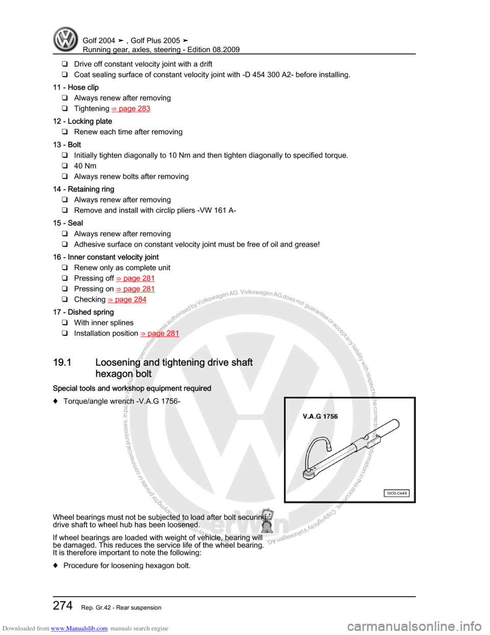 VOLKSWAGEN GOLF 2004 1J / 4.G Running Gear Axles Workshop Manual Downloaded from www.Manualslib.com manuals search engine Protected by copyright. Copying for private or commercial purposes, in partor in whole, is not permitted unless authorised by Volkswagen AG. Vo