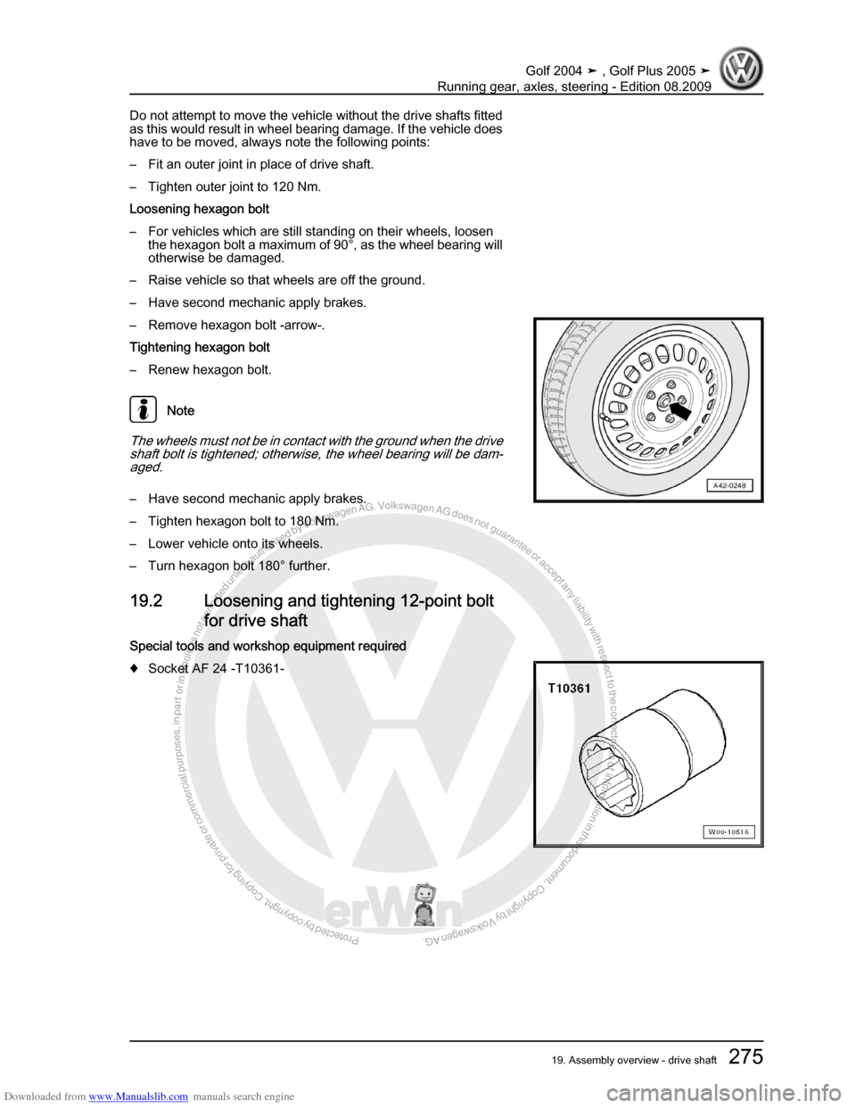 VOLKSWAGEN GOLF 2004 1J / 4.G Running Gear Axles Workshop Manual Downloaded from www.Manualslib.com manuals search engine Protected by copyright. Copying for private or commercial purposes, in partor in whole, is not permitted unless authorised by Volkswagen AG. Vo