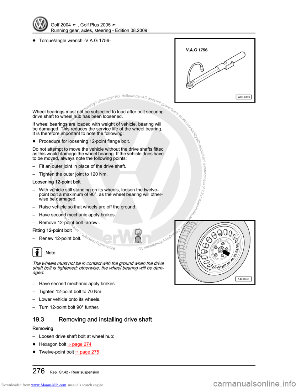 VOLKSWAGEN GOLF 2004 1J / 4.G Running Gear Axles Workshop Manual Downloaded from www.Manualslib.com manuals search engine Protected by copyright. Copying for private or commercial purposes, in partor in whole, is not permitted unless authorised by Volkswagen AG. Vo