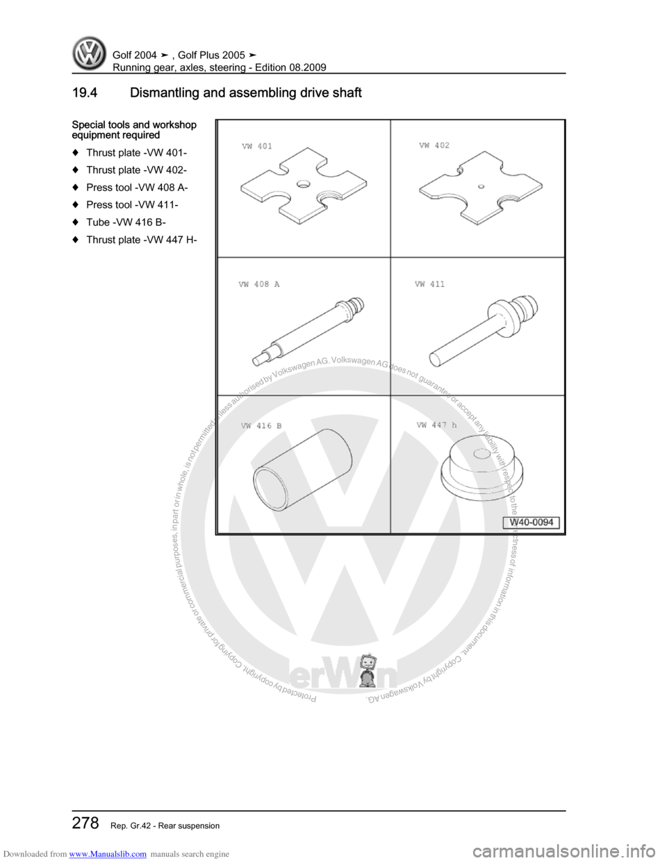 VOLKSWAGEN GOLF 2004 1J / 4.G Running Gear Axles Workshop Manual Downloaded from www.Manualslib.com manuals search engine Protected by copyright. Copying for private or commercial purposes, in partor in whole, is not permitted unless authorised by Volkswagen AG. Vo