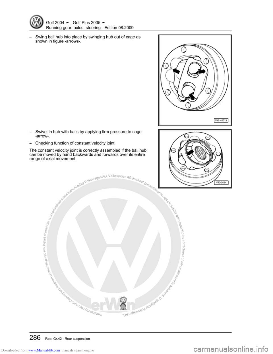 VOLKSWAGEN GOLF 2004 1J / 4.G Running Gear Axles Workshop Manual Downloaded from www.Manualslib.com manuals search engine Protected by copyright. Copying for private or commercial purposes, in partor in whole, is not permitted unless authorised by Volkswagen AG. Vo