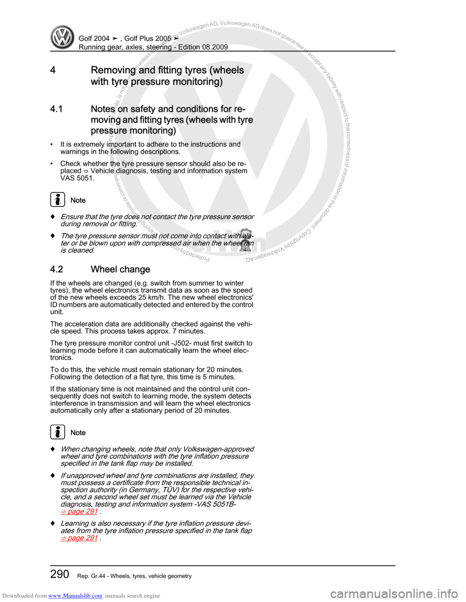 VOLKSWAGEN GOLF 2004 1J / 4.G Running Gear Axles Workshop Manual Downloaded from www.Manualslib.com manuals search engine Protected by copyright. Copying for private or commercial purposes, in partor in whole, is not permitted unless authorised by Volkswagen AG. Vo