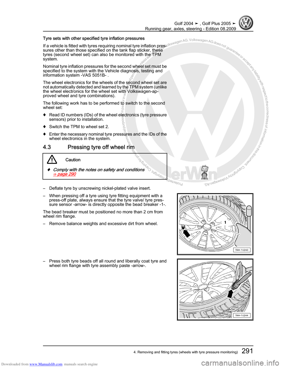 VOLKSWAGEN GOLF 2004 1J / 4.G Running Gear Axles Workshop Manual Downloaded from www.Manualslib.com manuals search engine Protected by copyright. Copying for private or commercial purposes, in partor in whole, is not permitted unless authorised by Volkswagen AG. Vo