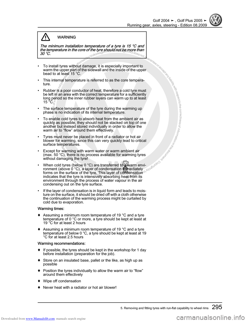VOLKSWAGEN GOLF 2004 1J / 4.G Running Gear Axles Workshop Manual Downloaded from www.Manualslib.com manuals search engine Protected by copyright. Copying for private or commercial purposes, in partor in whole, is not permitted unless authorised by Volkswagen AG. Vo