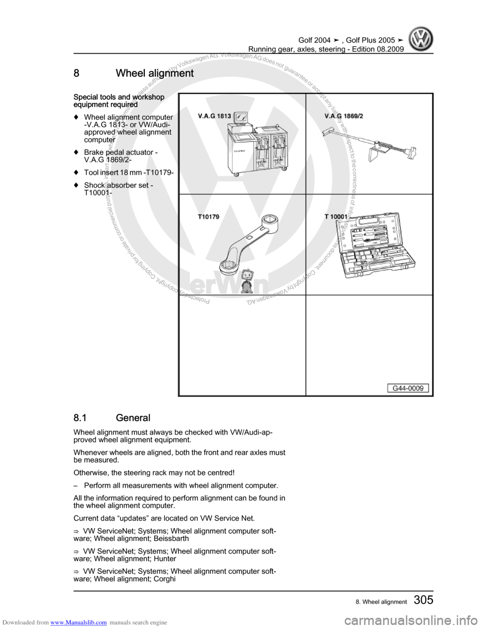 VOLKSWAGEN GOLF 2004 1J / 4.G Running Gear Axles Workshop Manual Downloaded from www.Manualslib.com manuals search engine Protected by copyright. Copying for private or commercial purposes, in partor in whole, is not permitted unless authorised by Volkswagen AG. Vo