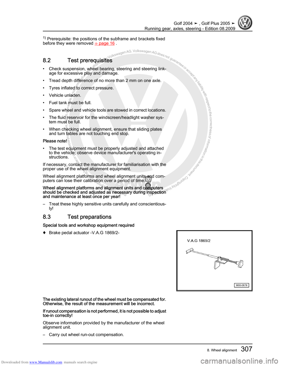 VOLKSWAGEN GOLF 2004 1J / 4.G Running Gear Axles Workshop Manual Downloaded from www.Manualslib.com manuals search engine Protected by copyright. Copying for private or commercial purposes, in partor in whole, is not permitted unless authorised by Volkswagen AG. Vo