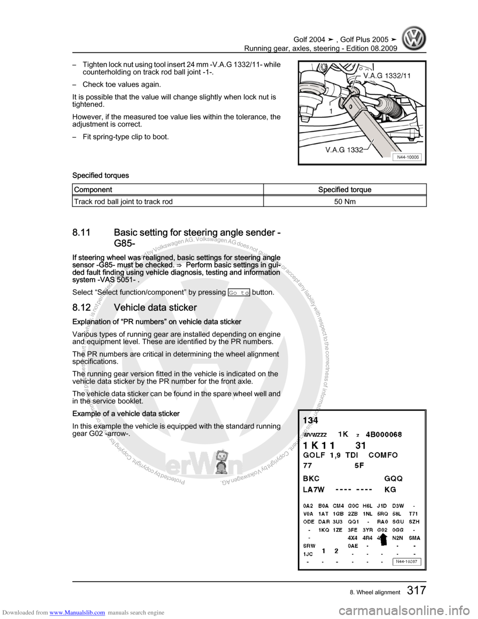 VOLKSWAGEN GOLF 2004 1J / 4.G Running Gear Axles Workshop Manual Downloaded from www.Manualslib.com manuals search engine Protected by copyright. Copying for private or commercial purposes, in partor in whole, is not permitted unless authorised by Volkswagen AG. Vo