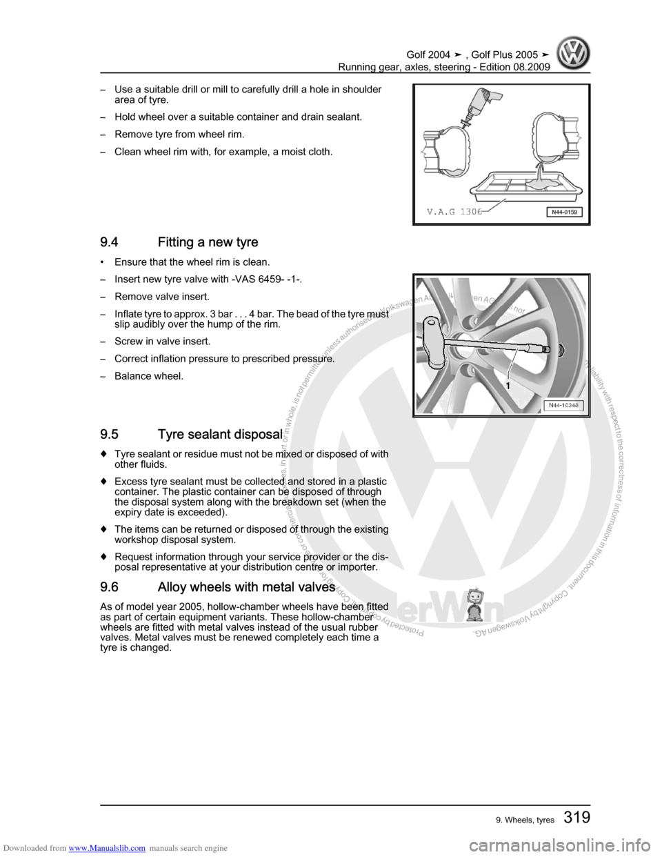 VOLKSWAGEN GOLF 2004 1J / 4.G Running Gear Axles Workshop Manual Downloaded from www.Manualslib.com manuals search engine Protected by copyright. Copying for private or commercial purposes, in partor in whole, is not permitted unless authorised by Volkswagen AG. Vo