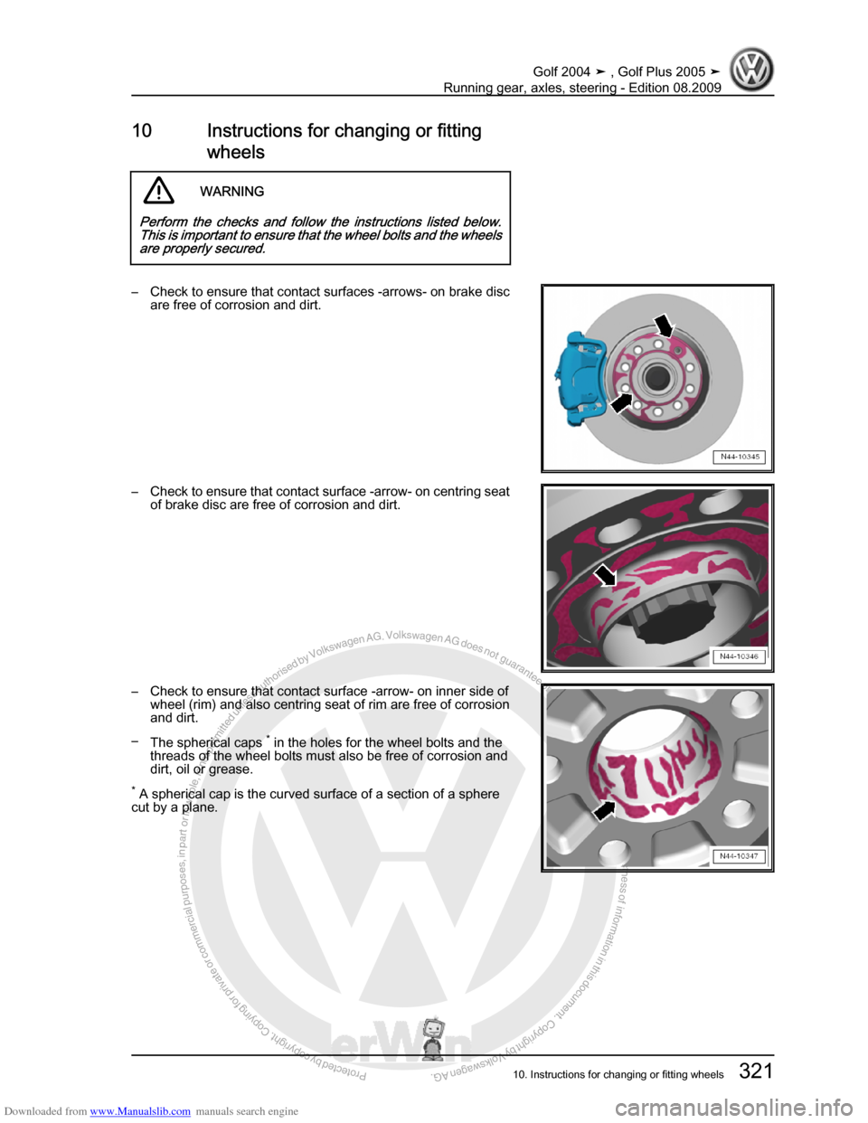 VOLKSWAGEN GOLF 2004 1J / 4.G Running Gear Axles Workshop Manual Downloaded from www.Manualslib.com manuals search engine Protected by copyright. Copying for private or commercial purposes, in partor in whole, is not permitted unless authorised by Volkswagen AG. Vo